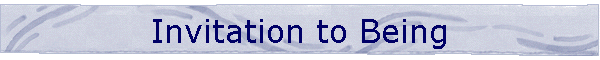 Invitation to Being